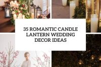 35 romantic candle lantern wedding decor ideas cover
