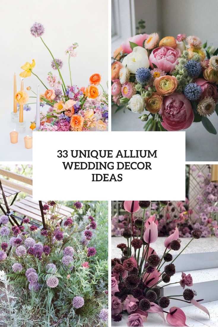 33 Unique Allium Wedding Decor Ideas