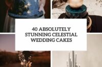 40 absolutely stunning celestial wedding cakes cover