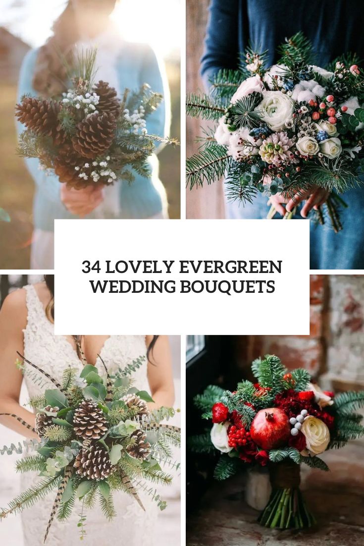 34 Lovely Evergreen Wedding Bouquets