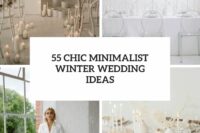 55 chic minimalist winter wedding ideas cover