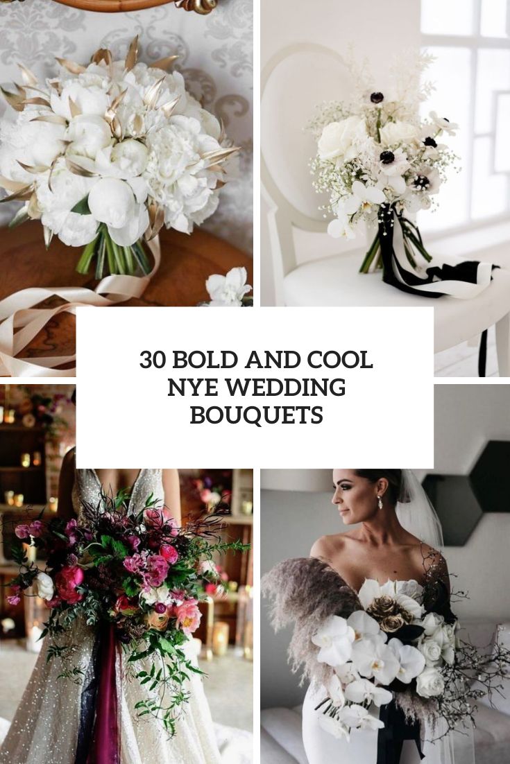30 Bold And Cool NYE Wedding Bouquets