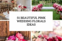 51 beautiful pink wedding florals ideas cover