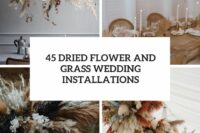 45 dried flower and grass wedding installations cover