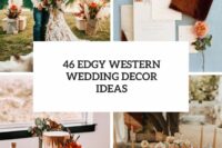 46 edgy western wedding decor ideas cover