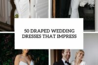 50 draped wedding dresses that impress cover