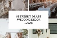 53 trendy drape wedding decor ideas cover