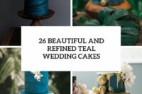 26 beautiful and refined teal wedding cakes cover