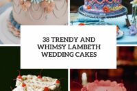 38 trendy and whimsy lambeth wedding cakes cover