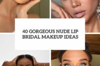 40 gorgeous nude lip bridal makeup ideas cover