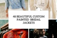48 beautiful custom painted bridal jackets cover