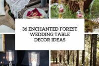 36 enchanted forest wedding table decor ideas cover