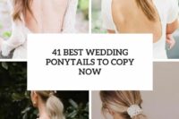 41 best wedding ponytails to copy now cover