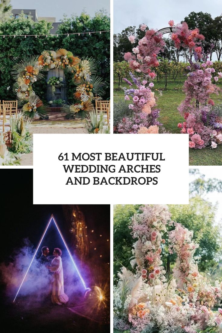 61 Most Beautiful Wedding Arches And Backdrops