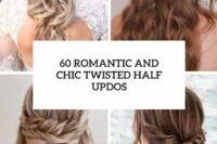 60 romantic and chic twisted half updos cover