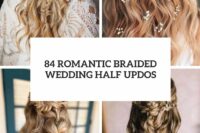 84 romantic braided wedding half updos cover