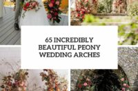 65 incredibly beautiful peony wedding arches cover