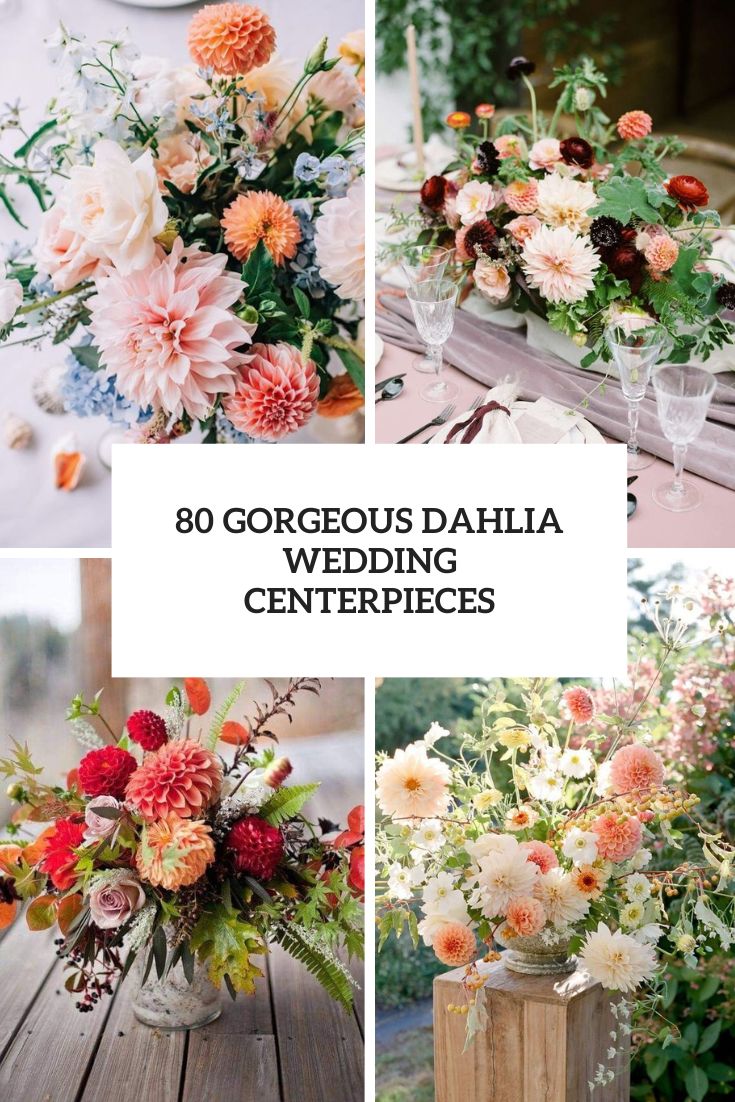 80 Gorgeous Dahlia Wedding Centerpieces