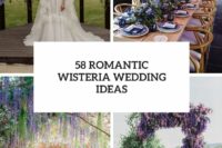 58 romantic wisteria wedding ideas cover