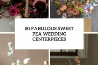 80 fabulous sweet pea wedding centerpieces cover