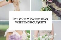82 lovely sweet peas wedding bouquets cover