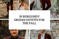 39 burgundy groom outfits for the fall cover