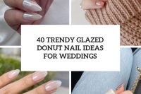 40 trendy glazed donut nail ideas for weddings cover
