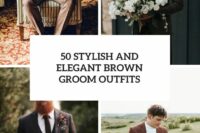 50 stylish and elegant brown groom outfits cover