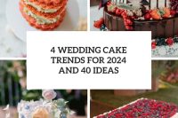 4 Wedding Cake Trends For 2024 And 40 Ideas cover