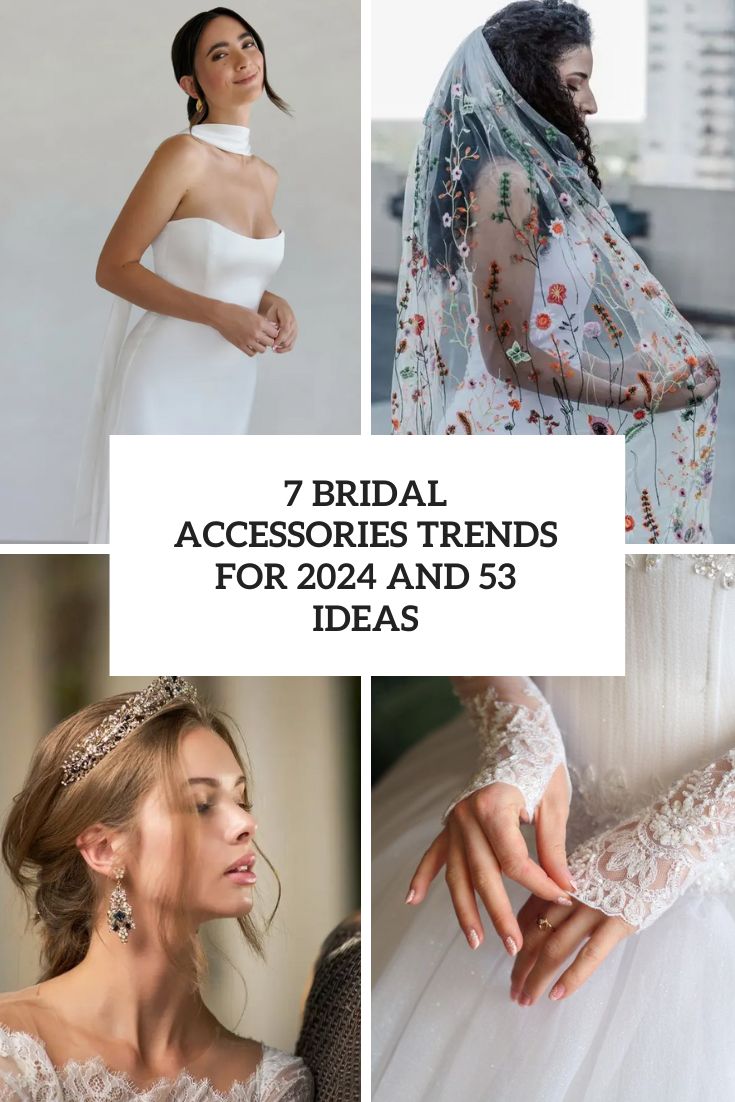 7 Bridal Accessories Trends For 2024 And 53 Ideas