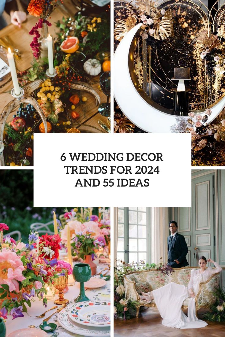 6 Wedding Decor Trends For 2024 And 55 Ideas
