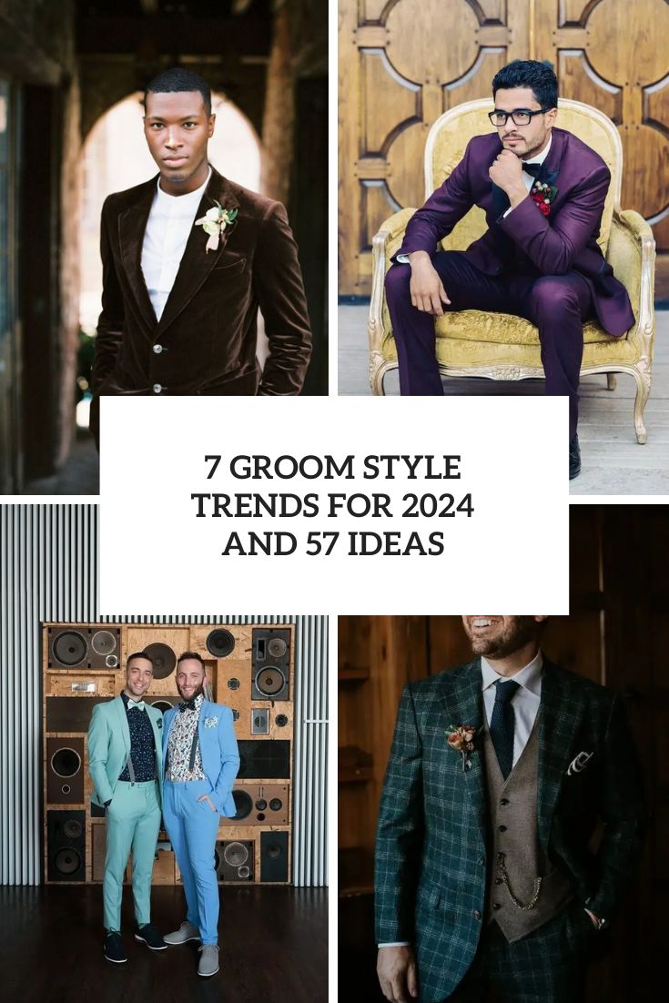 7 Groom Style Trends For 2024 And 57 Ideas