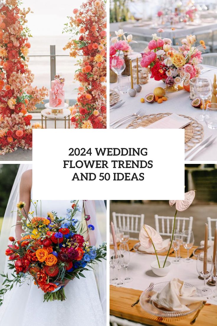 2024 Wedding Flower Trends And 50 Ideas