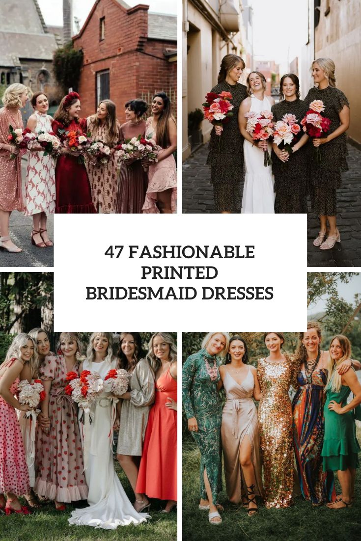 47 Fashionable Printed Bridesmaid Dresses