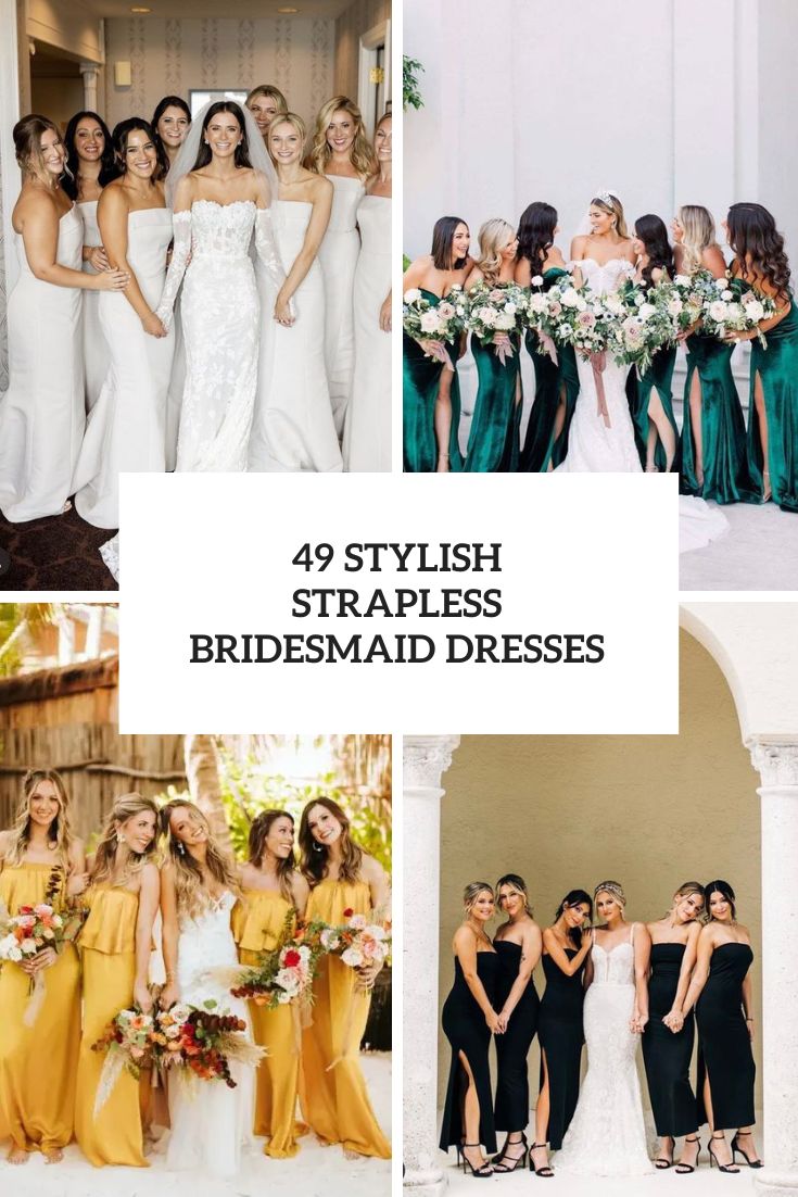 49 Stylish Strapless Bridesmaid Dresses