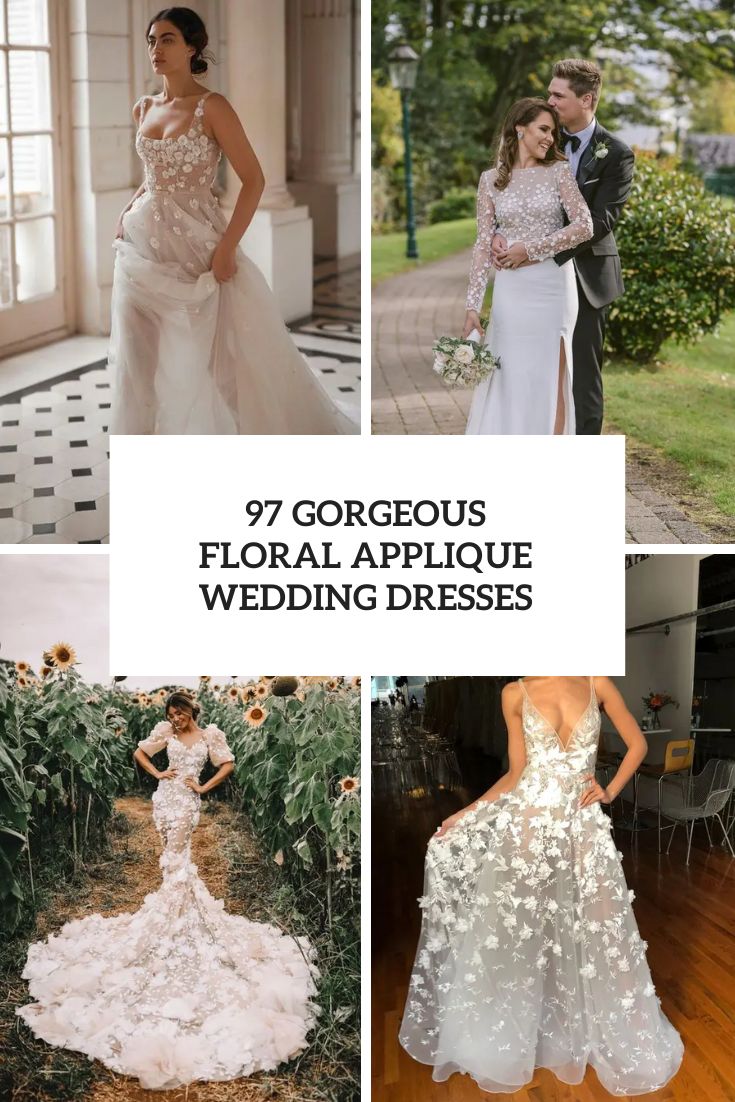 97 Gorgeous Floral Applique Wedding Dresses