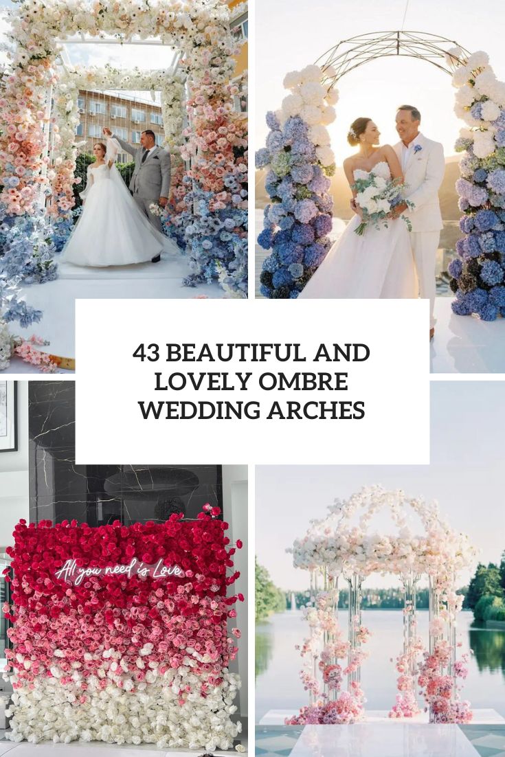 43 Beautiful And Lovely Ombre Wedding Arches