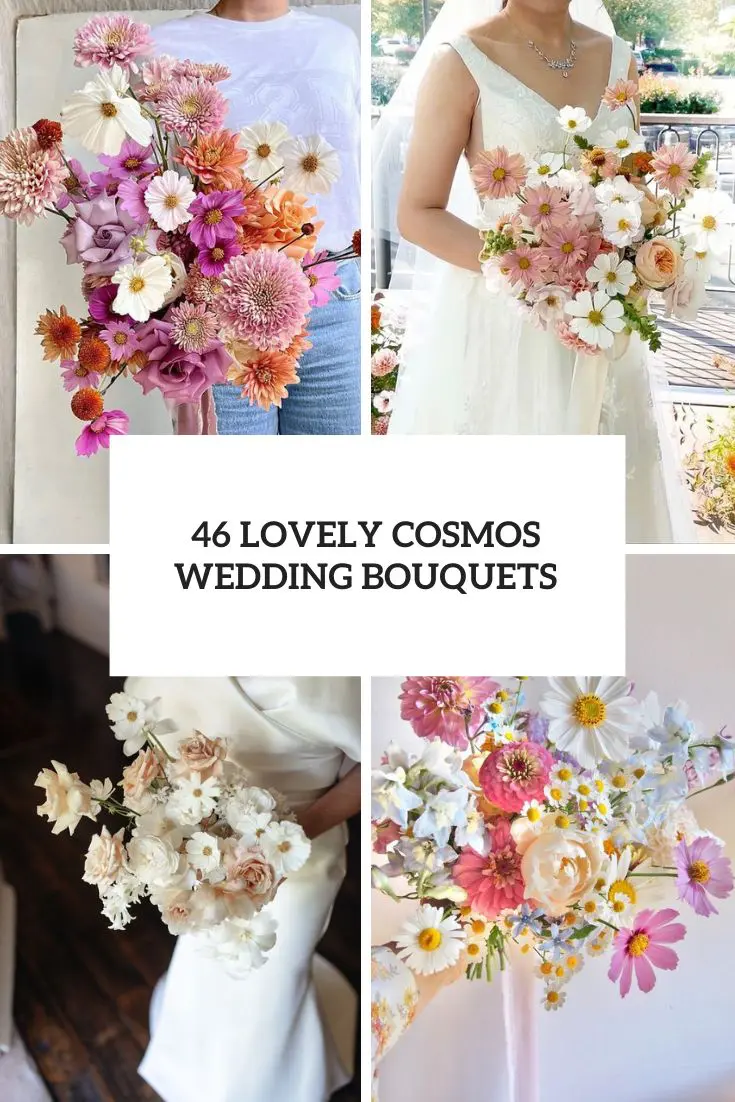 46 Lovely Cosmos Wedding Bouquets
