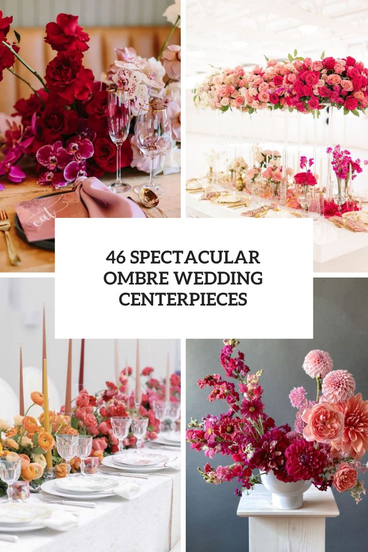 46 Spectacular Ombre Wedding Centerpieces
