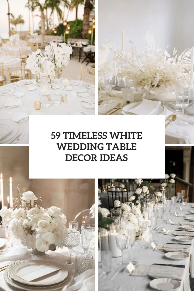 59 Timeless White Wedding Table Decor Ideas cover