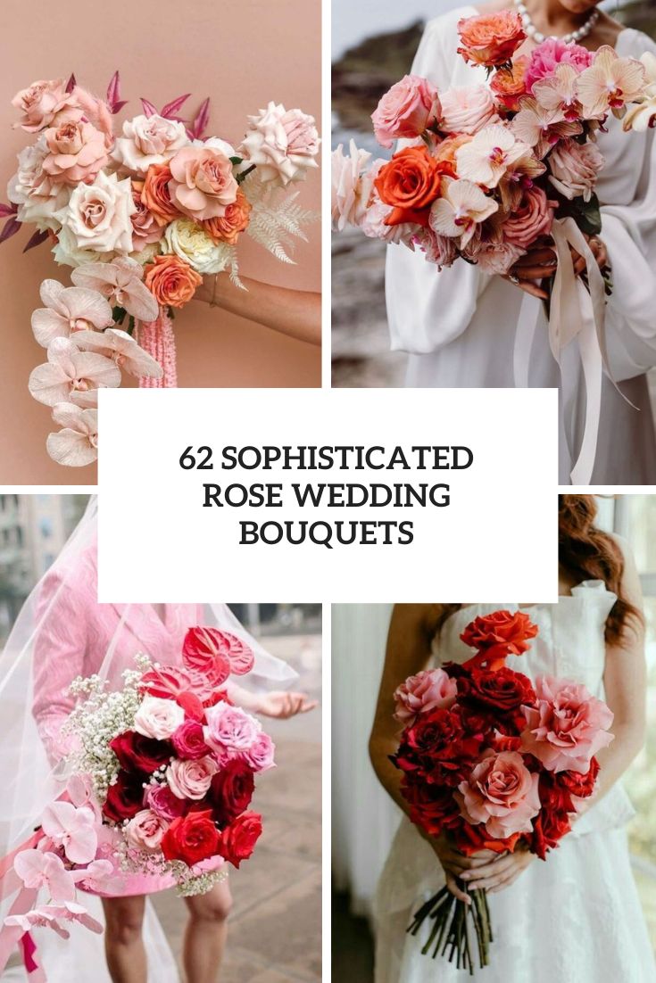 62 Sophisticated Rose Wedding Bouquets cover