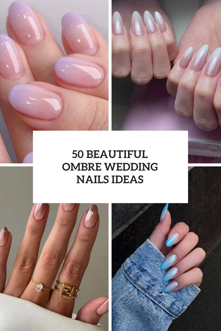 50 Beautiful Ombre Wedding Nails Ideas
