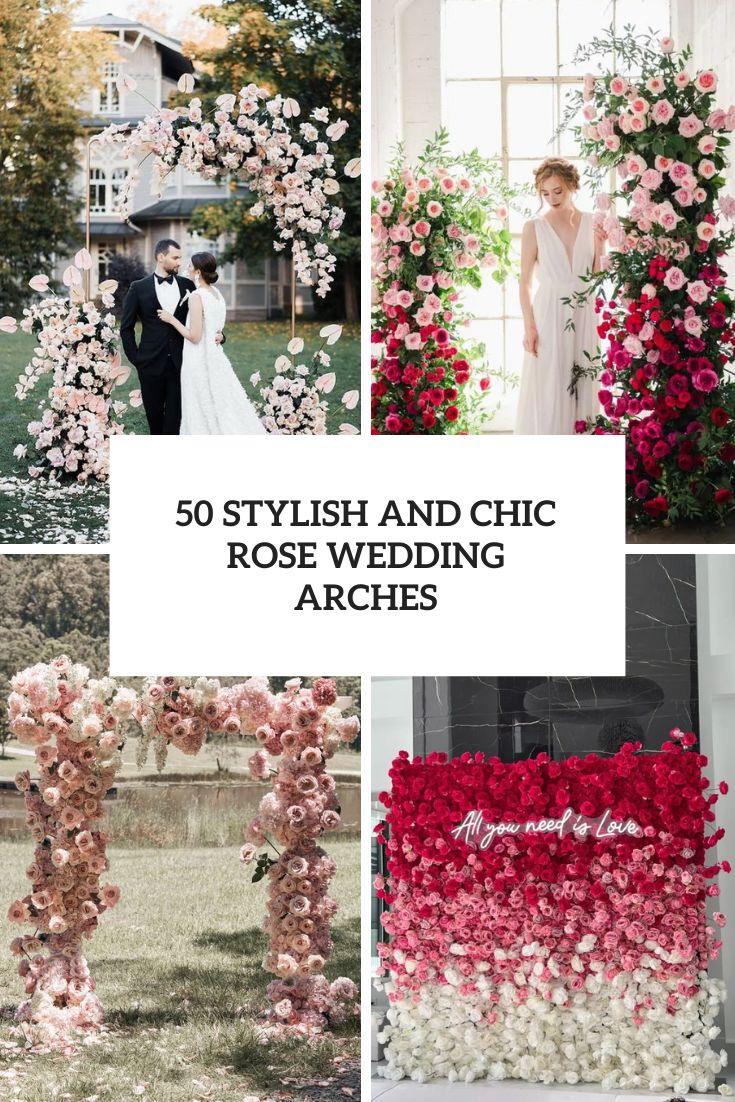 Stylish And Chic Rose Wedding Arches
