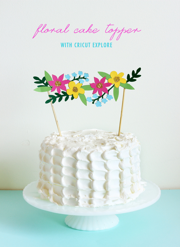 DIY Floral Cake Topper With Cricut Explore